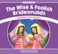 The Wise and Foolish Bridesmaids