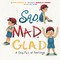 Sad, Mad, Glad