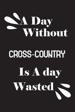 A day without cross-country is a day wasted