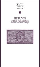 XVIII a. studijos, 3 tomas. Lietuvos Didžioji Kunigaikštystė: Iššūkiai. Laimėjimai. Netektys