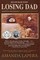 Losing Dad, Paranoid Schizophrenia