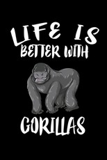 Life Is Better With Gorillas