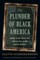 The Plunder of Black America