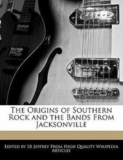 The Origins of Southern Rock and the Bands from Jacksonville