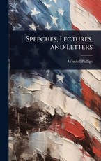Speeches, Lectures, and Letters