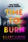 Time to Burn