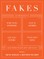 Fakes: An Anthology of Pseudo-Interviews, Faux-Lectures, Quasi-Letters, "Found" Texts, and Other Fraudulent Artifacts