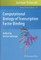 Computational Biology of Transcription Factor Binding