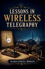 Lessons in Wireless Telegraphy