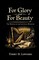 For Glory and For Beauty