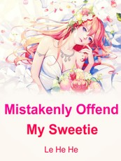 Mistakenly Offend My Sweetie