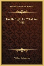 Twelth Night Or What You Will