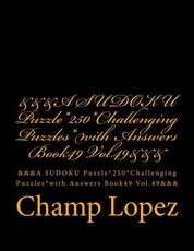 &&&A SUDOKU Puzzle*250*Challenging Puzzles*with Answers Book49 Vol.49&&&