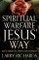 Spiritual Warfare Jesus' Way