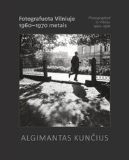 Algimantas Kunčius. Fotografuota Vilniuje 1960–1970 metais. Algimantas Kunčius. Photographed in Vilnius 1960–1970