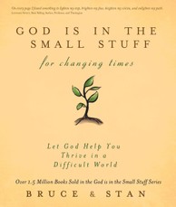 God Is in the Small Stuff for Changing Times