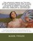 The innocents abroad; or, The new pilgrims' progress, being some account of the steamship Quaker City's pleasure excursion to Europe and the Holy Land. By