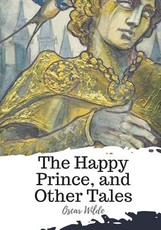 The Happy Prince, and Other Tales