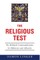 The Religious Test: Why We Must Question the Beliefs of Our Leaders
