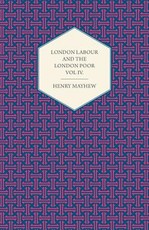 London Labour and the London Poor Volume IV.
