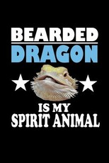 Bearded Dragon Is My Spirit Animal