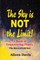 The Sky is NOT the Limit!