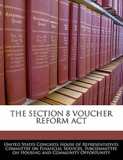 The Section 8 Voucher Reform ACT