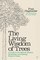 The Living Wisdom of Trees