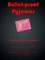 Bullet-proof Pyjamas