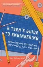 A Teen's Guide to Engineering
