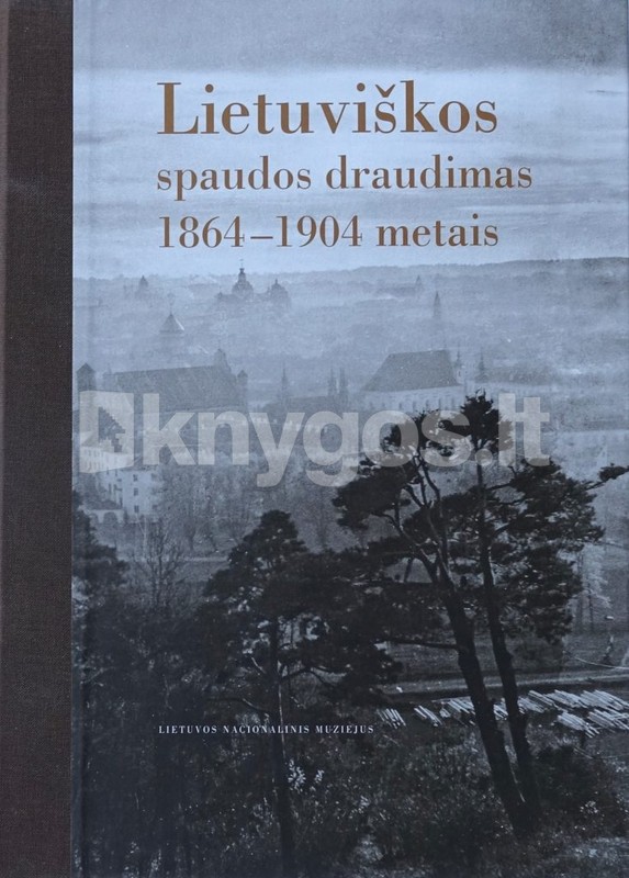 Lietuviškos spaudos draudimas 1864–1904 metais (skaityta knyga)