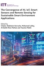 The Convergence of Ai, Iot, Smart Sensors and Remote Sensing for Sustainable Smart Environment Applications