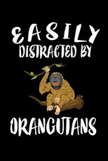 Easily Distracted By Orangutans