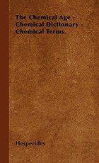 The Chemical Age - Chemical Dictionary - Chemical Terms.