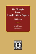 The LOOSE Land Lottery Papers of Georgia, 1805-1914