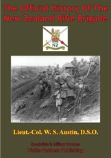 Official History Of The New Zealand Rifle Brigade [Illustrated Edition]