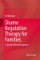 Shame Regulation Therapy for Families