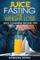 Juice Fasting For Weight Loss