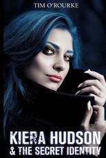 Kiera Hudson & The Secret Identity