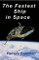 Fastest Ship in Space