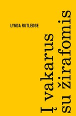 Į VAKARUS SU ŽIRAFOMIS. Išskirtinė knygos.lt kolekcija 6/100