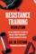 The Resistance Training Revolution