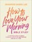 How to Love Your Morning Bible Study