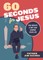 60 Seconds for Jesus