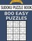 Sudoku Puzzle Book, 800 EASY Puzzles