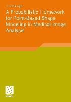 A Probabilistic Framework for Point-Based Shape Modeling in Medical Image Analysis