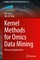 Kernel Methods for Omics Data Mining