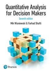 Quantitative Analysis for Decision Makers, 7th Edition (Formally known as Quantitative Methods for Decision Makers)