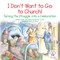 I Don't Want to Go to Church!