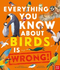 Everything You Know about Birds Is Wrong!